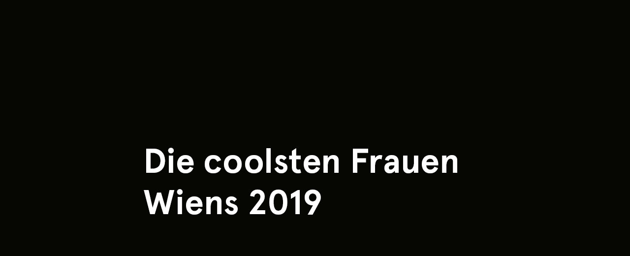 Die 16 coolsten Frauen Wiens 2019 